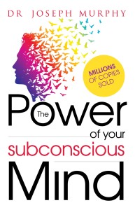 The Power of Your Subconscious Mind